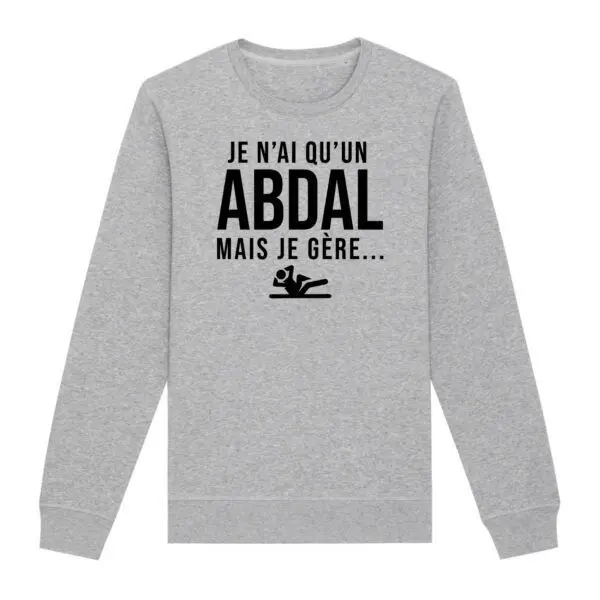 Sweat Je n'ai qu'un abdal mais je gère - Unisexe