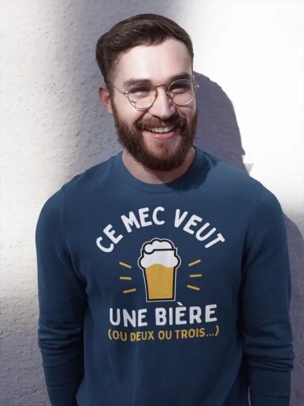 Sweat Ce mec veut une bière