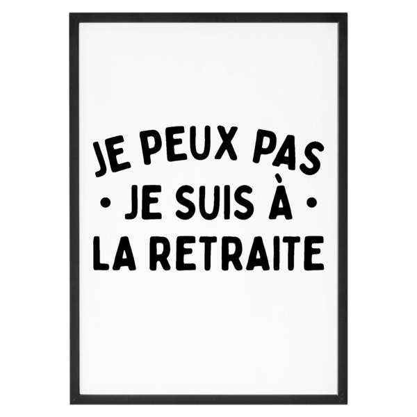 Affiche Je peux pas je suis à la retraite