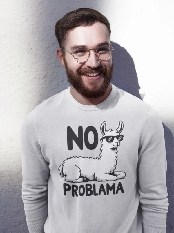 Sweat No Problama - Unisexe