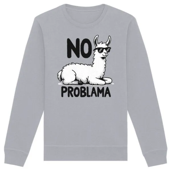 Sweat No Problama - Unisexe