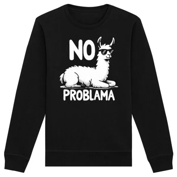 Sweat No Problama - Unisexe