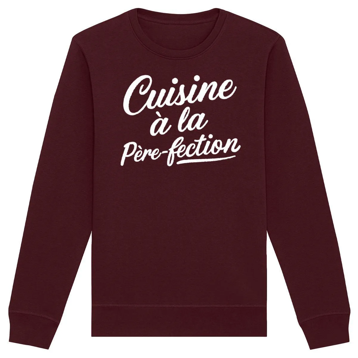 Sweat Cuisine à la père-fection - Unisexe Sweat Cuisine à la père-fection - Unisexe