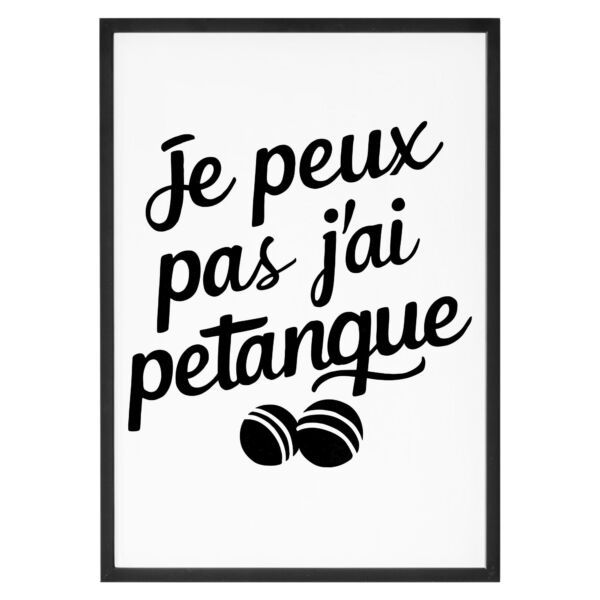 Affiche Je peux pas j'ai pétanque