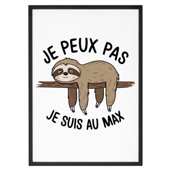 Affiche Je peux pas je suis au max
