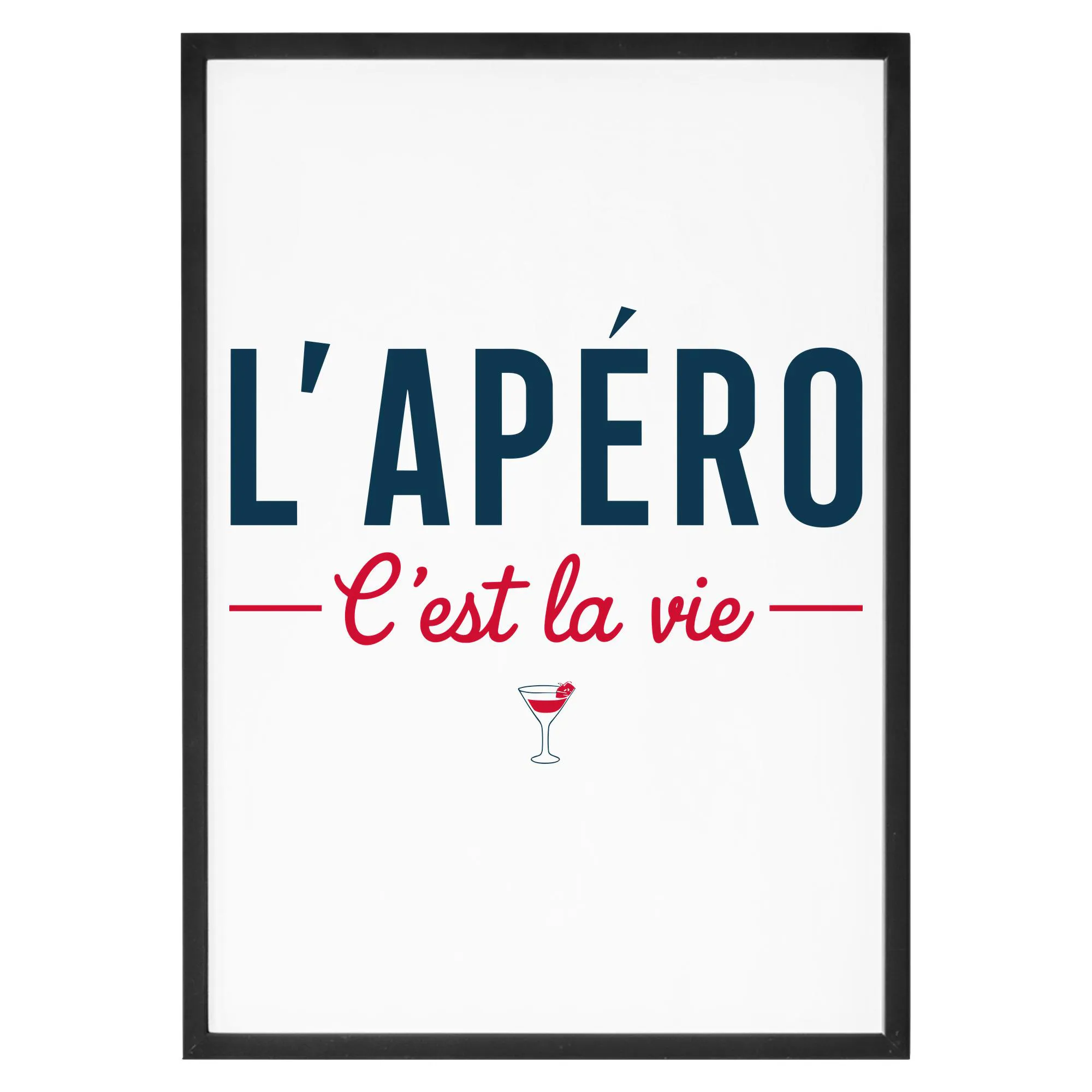 Affiche L'apéro c'est la vie Affiche L'apéro c'est la vie
