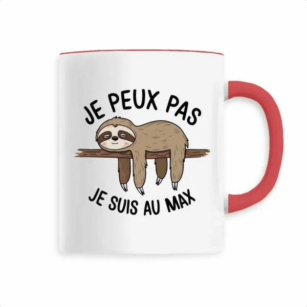 Mug Je peux pas je suis au max Mug Je peux pas je suis au max