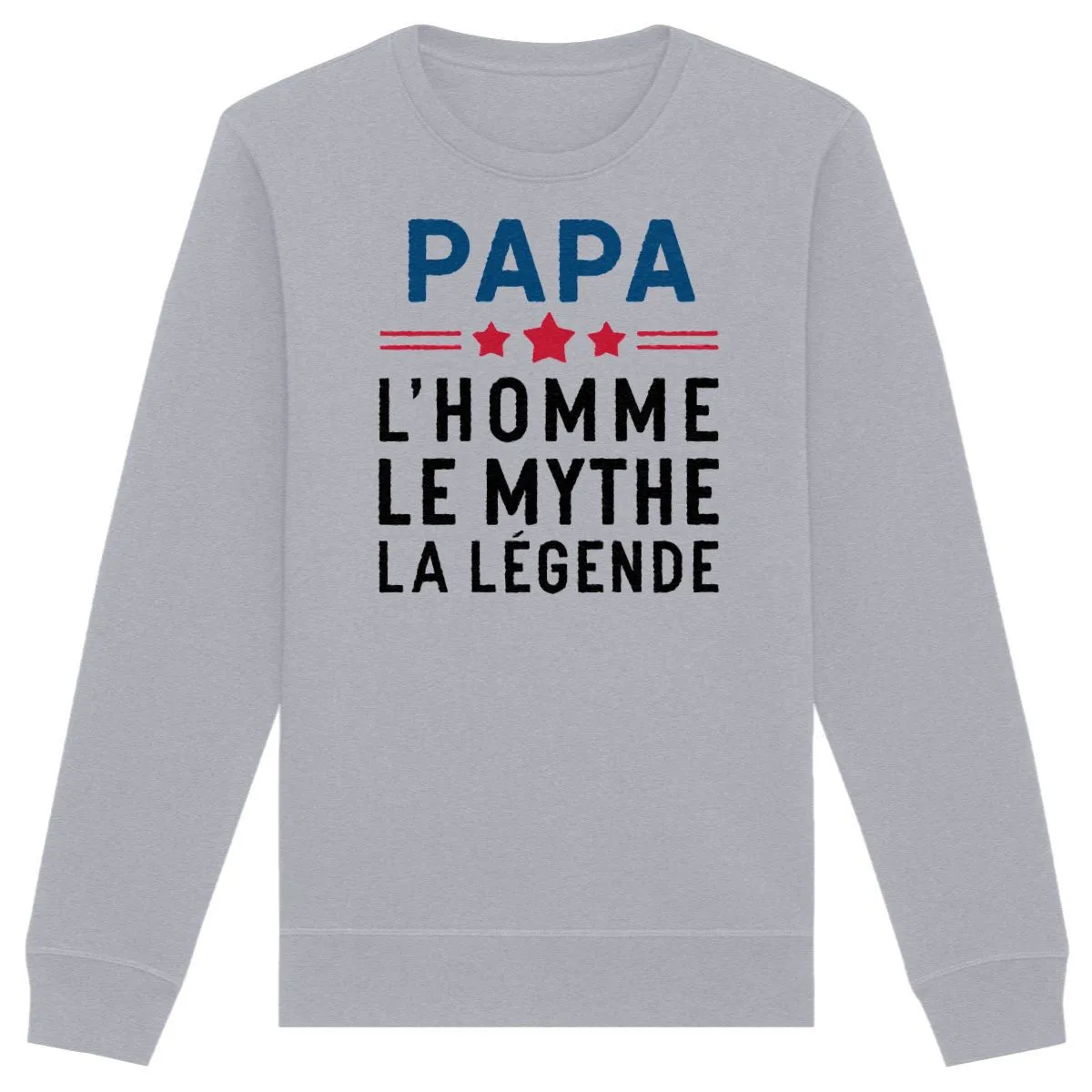 Sweat Papa, l'homme le mythe la légende - Unisexe Sweat Papa, l'homme le mythe la légende - Unisexe