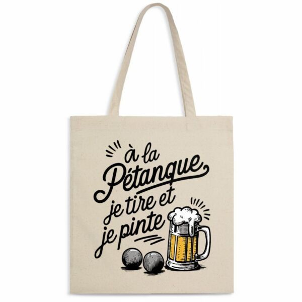 Tote bag À la pétanque je tire et je pinte