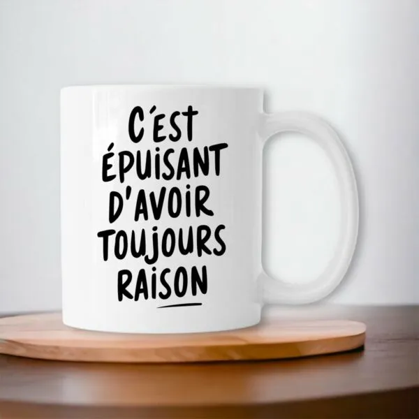 Mug Avoir toujours raison