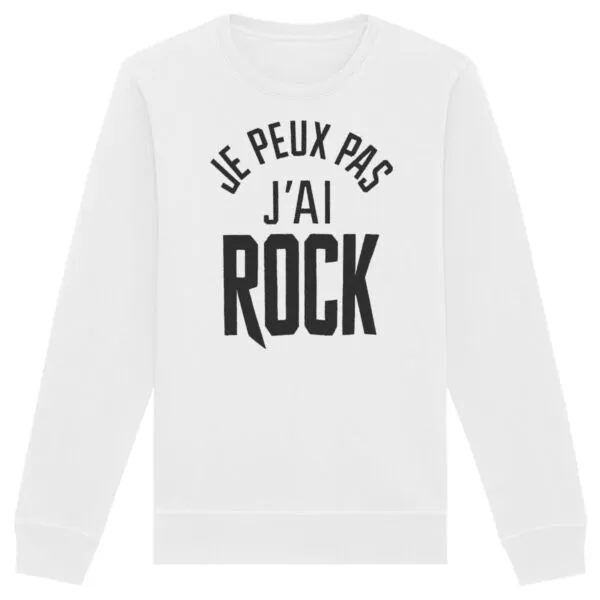 Sweat Je peux pas j'ai rock - Unisexe