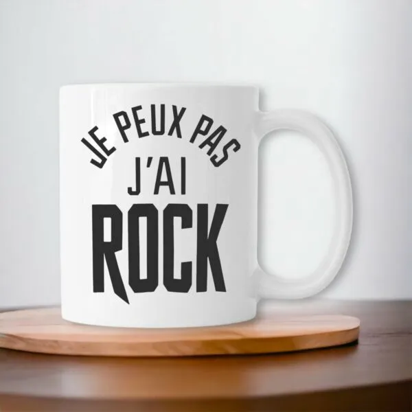 Mug Je peux pas j'ai rock Mug Je peux pas j'ai rock
