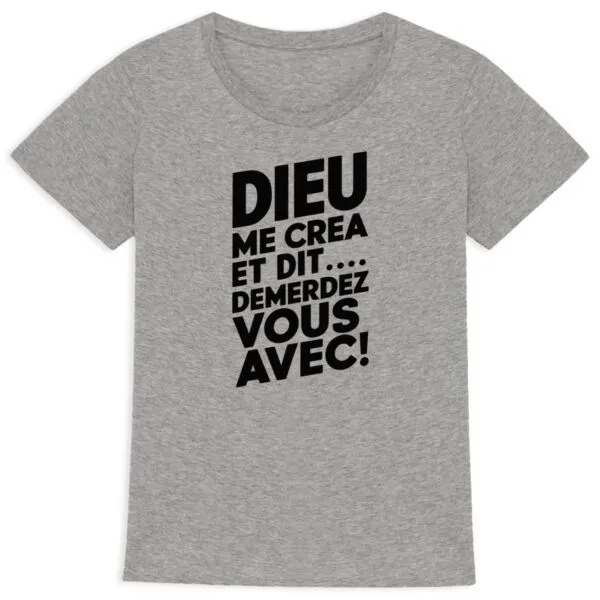 Tee Shirt Dieu me créa - Pour Femme