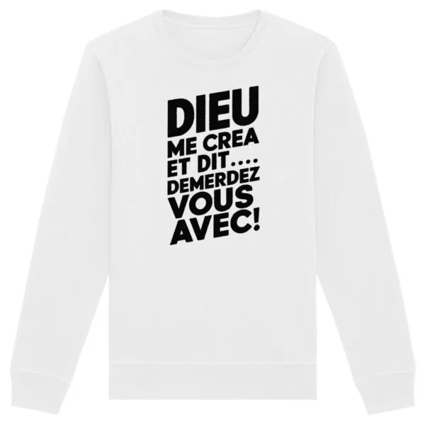 Sweat Dieu me créa - Unisexe