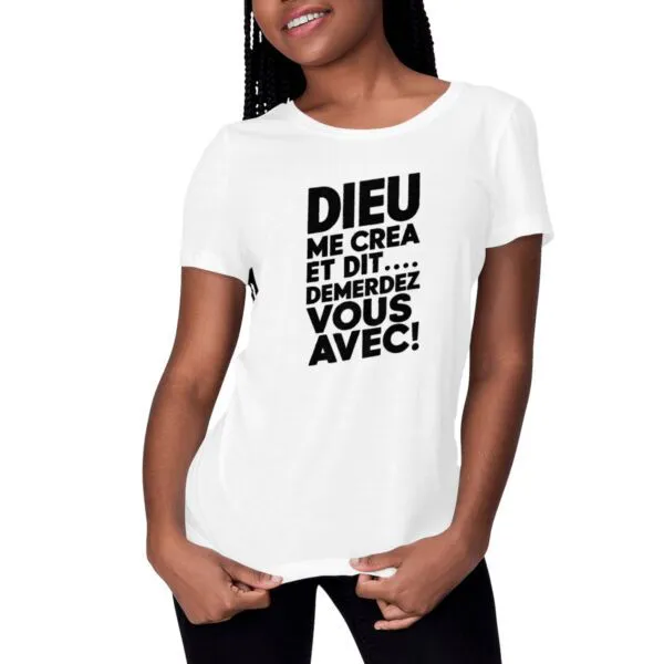 Tee Shirt Dieu me créa - Pour Femme
