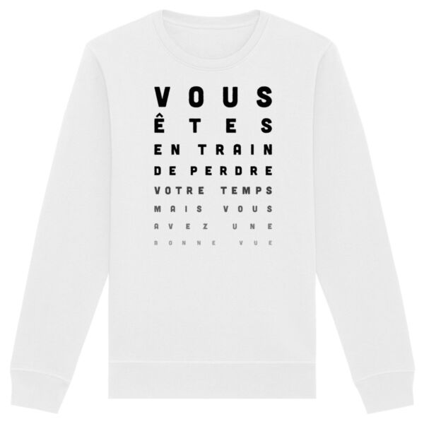 Sweat Vous avez une bonne vue - Unisexe