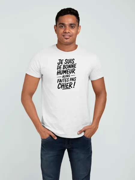 T Shirt Je suis de bonne humeur - Pour Homme