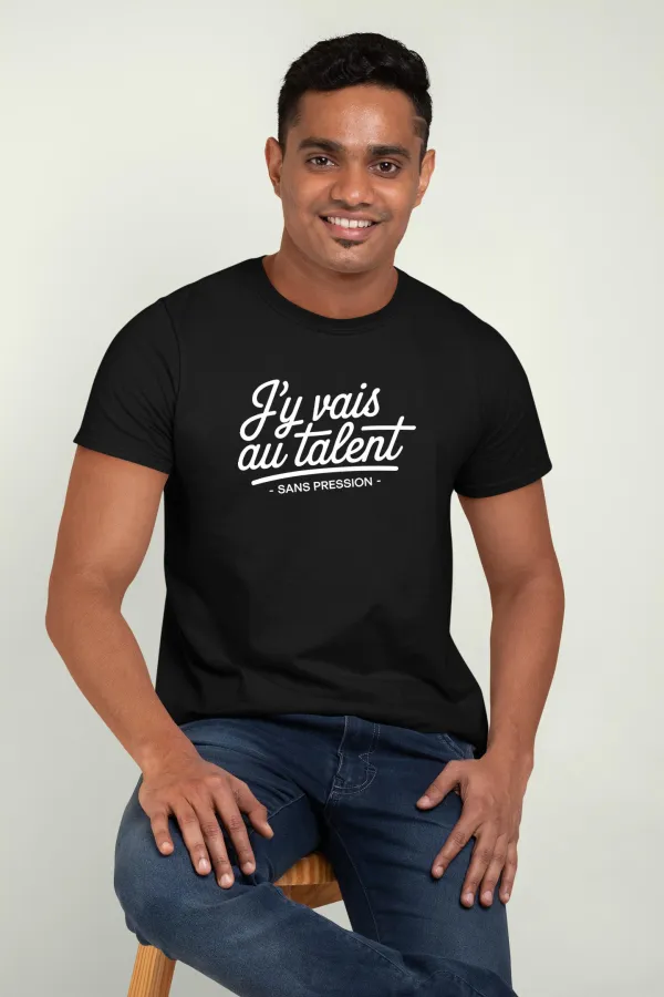 T shirt J'y vais au talent pour homme