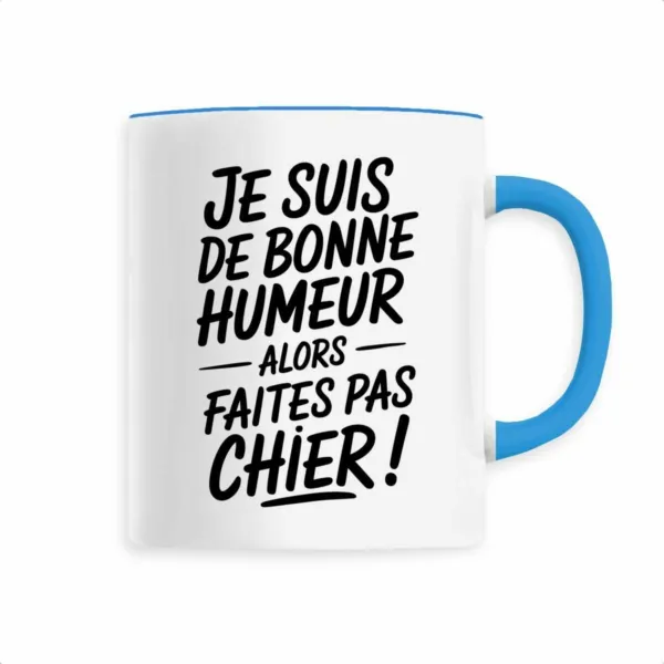 Mug Je suis de bonne humeur Mug Je suis de bonne humeur