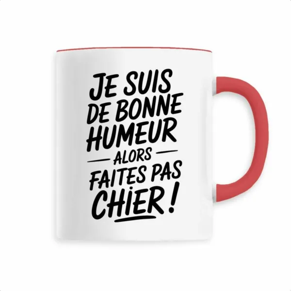 Mug Je suis de bonne humeur Mug Je suis de bonne humeur