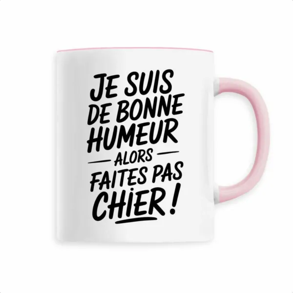 Mug Je suis de bonne humeur Mug Je suis de bonne humeur