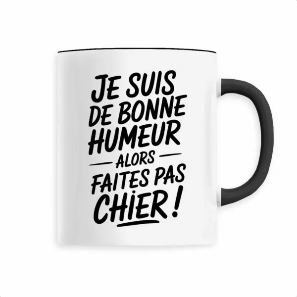Mug Je suis de bonne humeur Mug Je suis de bonne humeur