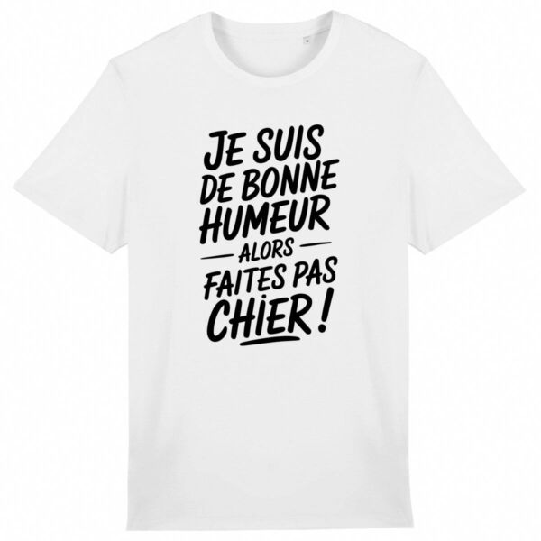 T Shirt Je suis de bonne humeur - Pour Homme