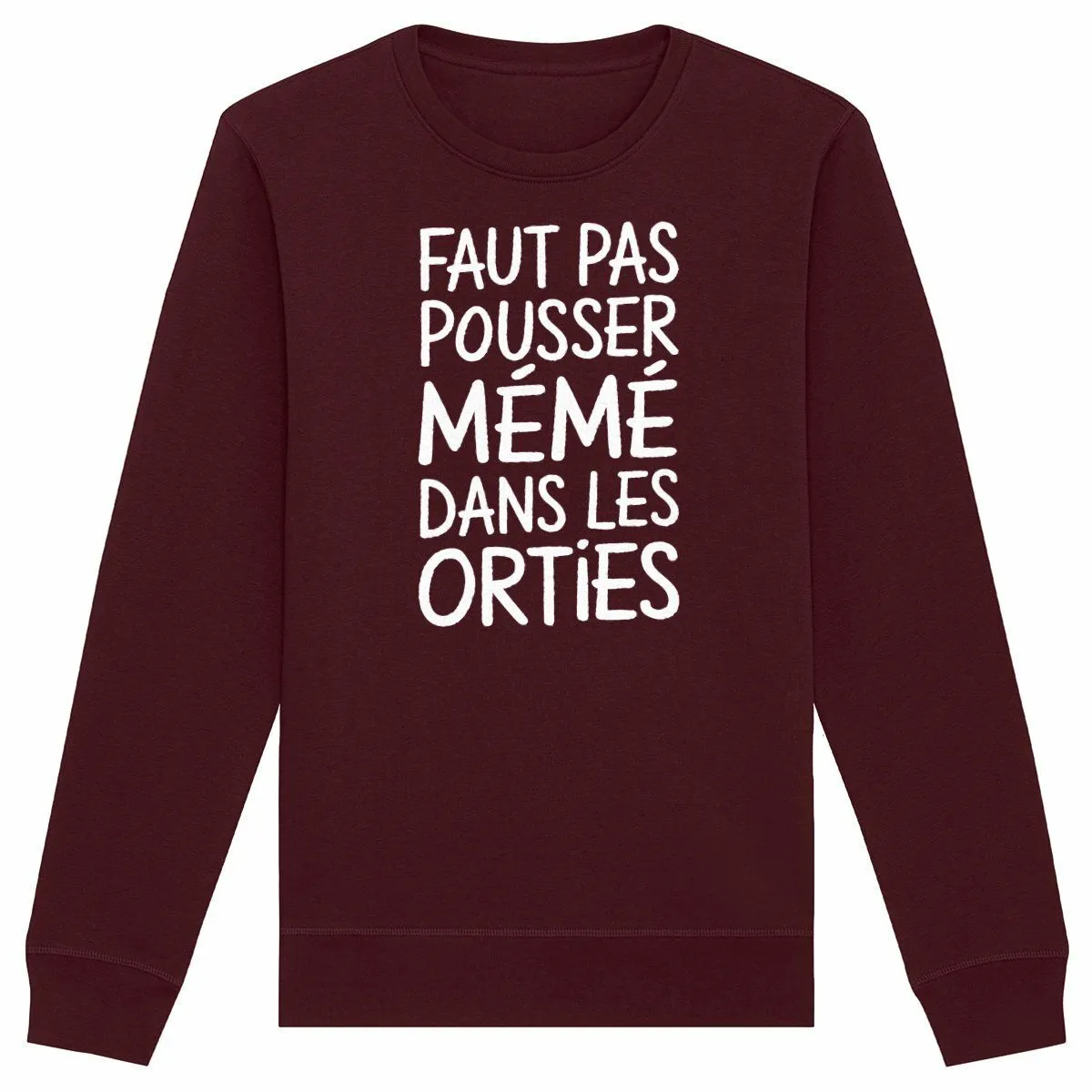 Sweat Faut pas pousser mémé - Unisexe Sweat Faut pas pousser mémé - Unisexe